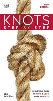 Omslag van Knots Step by Step A Practical Guide to Tying and Using Over 100 Knots