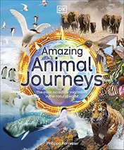 Omslag van Amazing Animal Journeys The Most Incredible Migrations in the Natural World