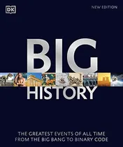 Omslag van Big History The Greatest Events of All Time from the Birth of Stars to Binary Code