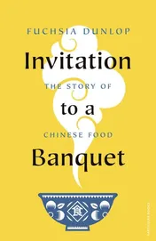 Omslag van Invitation to a Banquet The Story of Chinese Food