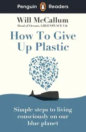 Omslag van Penguin Readers Level 5: How to Give Up Plastic (ELT Graded Reader)
