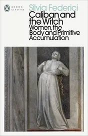 Omslag van Caliban and the Witch Women, the Body and Primitive Accumulation