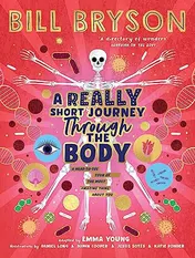 Omslag van A Really Short Journey Through the Body An Illustrated Edition of the Bestselling Book about Our Incredible Anatomy