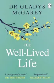 Omslag van The Well-Lived Life A 102-Year-Old Doctor's Six Secrets to Health and Happiness at Every Age