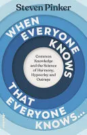 Omslag van When Everyone Knows That Everyone Knows... Common Knowledge and the Science of Harmony, Hypocrisy and Outrage