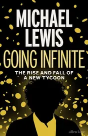 Omslag van Going Infinite The Rise and Fall of a New Tycoon