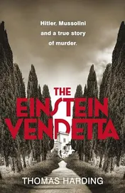 Omslag van The Einstein Vendetta Hitler, Mussolini, and a True Story of Murder