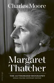 Omslag van Margaret Thatcher: The Authorized Biography: Single-volume Centenary Edition