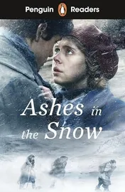 Omslag van Penguin Readers Level 5: Ashes in the Snow (ELT Graded Reader)