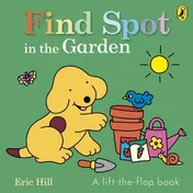 Omslag van Puffin Find Spot in the Garden A lift-the-flap book.