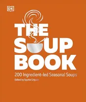 Omslag van The Soup Book 200 Recipes, Season by Season