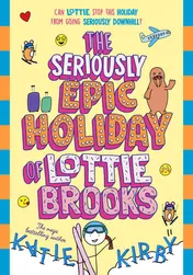 Omslag van The Seriously Epic Holiday of Lottie Brooks