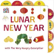 Omslag van Lunar New Year with the Very Hungry Caterpillar - Tabbed Board Book