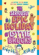 Omslag van The Seriously Epic Holiday of Lottie Brooks