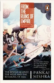 Omslag van From the Ruins of Empire The Revolt Against the West and the Remaking of Asia