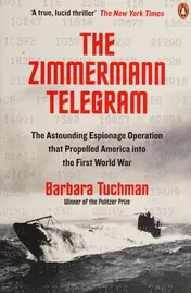 Omslag van The Zimmermann Telegram The Astounding Espionage Operation That Propelled America Into the First World War