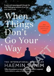 Omslag van When Things Don't Go Your Way Zen Wisdom for Difficult Times