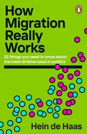 Omslag van How Migration Really Works 22 Things You Need to Know about the Most Divisive Issue in Politics