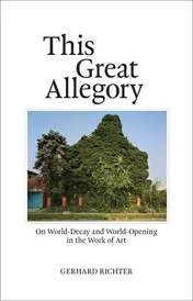 Omslag van This Great Allegory On World-Decay and World-Opening in the Work of Art
