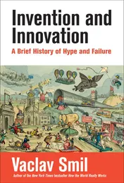 Omslag van Invention and Innovation A Brief History of Hype and Failure