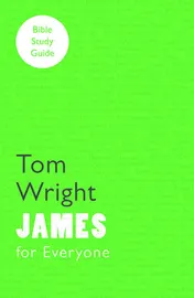 Omslag van For Everyone Bible Study Guide: James