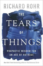 Omslag van The Tears of Things Prophetic Wisdom for an Age of Outrage