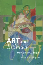 Omslag van Art and Intimacy How the Arts Began