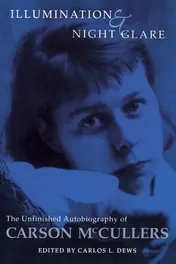 Omslag van Illumination and Night Glare The Unfinished Autobiography of Carson McCullers