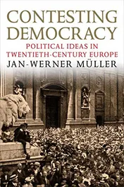 Omslag van Contesting Democracy Political Ideas in Twentieth-century Europe