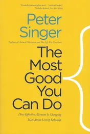 Omslag van The Most Good You Can Do How Effective Altruism is Changing Ideas about Living Ethically