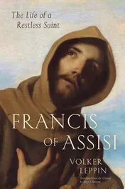 Omslag van Francis of Assisi The Life of a Restless Saint