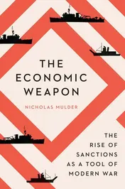 Omslag van The Economic Weapon The Rise of Sanctions as a Tool of Modern War