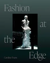 Omslag van Fashion at the Edge Spectacle, Modernity and Deathliness