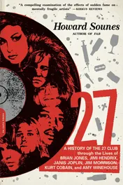 Omslag van 27 A History of the 27 Club through the Lives of Brian Jones, Jimi Hendrix, Janis Joplin, Jim Morrison, Kurt Cobain, and Amy Winehouse