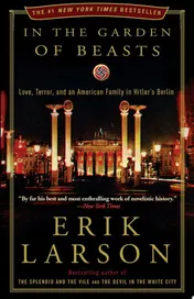 Omslag van In the Garden of Beasts Love, Terror, and an American Family in Hitler's Berlin