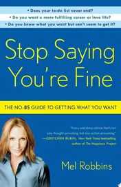 Omslag van Stop Saying You're Fine The No-BS Guide to Getting What You Want