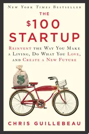 Omslag van The $100 Startup Reinvent the Way You Make a Living, Do What You Love, and Create a New Future