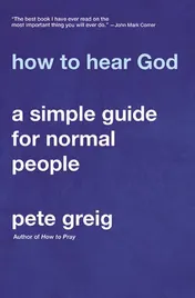 Omslag van How to Hear God A Simple Guide for Normal People