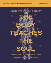 Omslag van The Body Teaches the Soul Bible Study Guide Plus Streaming Video Ten Essential Habits to Form a Healthy and Holy Life