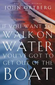 Omslag van If You Want to Walk on Water, You've Got to Get Out of the Boat