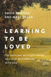 Omslag van Learning to Be Loved The Everyday Believer's Guide to a Rich Relationship with God
