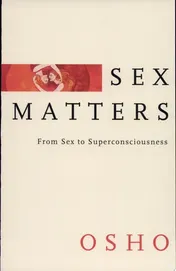 Omslag van Sex Matters From Sex to Superconsciousness