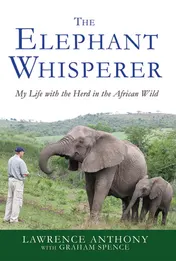 Omslag van The Elephant Whisperer My Life with the Herd in the African Wild