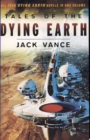 Omslag van Tales of the Dying Earth Including 'The Dying Earth,' 'The Eyes of the Overworld,' 'Cugel's Saga,' and 'Rhialto the Marvellous'