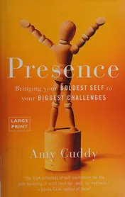 Omslag van Presence Bringing Your Boldest Self to Your Biggest Challenges