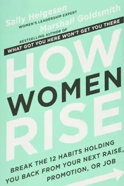 Omslag van How Women Rise Break the 12 Habits Holding You Back from Your Next Raise, Promotion, or Job