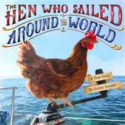 Omslag van The Hen Who Sailed Around the World A True Story