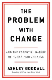 Omslag van The Problem with Change And the Essential Nature of Human Performance