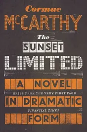 Omslag van The Sunset Limited A Novel in Dramatic Form