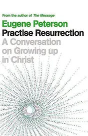 Omslag van Practise Resurrection A Conversation on Growing Up in Christ